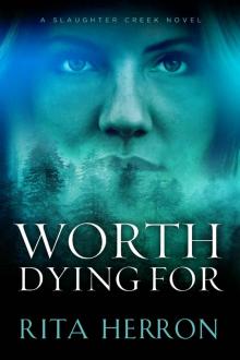 Worth Dying For (A Slaughter Creek Novel)