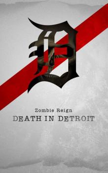 Zombie Reign (Book 1): Death in Detroit