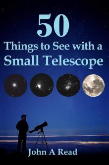 50 Things To See With A Small Telescope