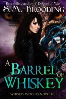 A Barrel of Whiskey - (An Urban Fantasy Whiskey Witches Novel)