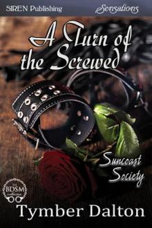 A Turn of the Screwed [Suncoast Society] (Siren Publishing Sensations)