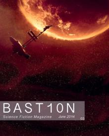 Bastion Science Fiction Magazine - Issue 3, June 2014