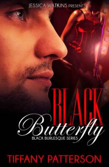 Black Butterfly, Book 3 of the Black Burlesque Series