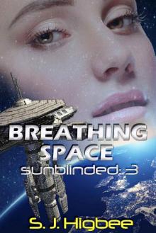 Breathing Space: Sunblinded Three (Sunblinded Trilogy Book 3)