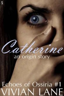 Catherine (Echoes of Ossiria #1)