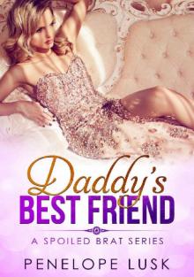 Daddy’s Best Friend: A Spoiled Brat Series (Book 1)