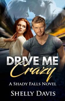 Drive Me Crazy (Shady Falls Book 3)