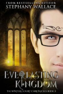 Everlasting Kingdom (The Winter Court Chronicles Book 3)