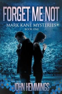 FORGET ME NOT (Mark Kane Mysteries Book One)