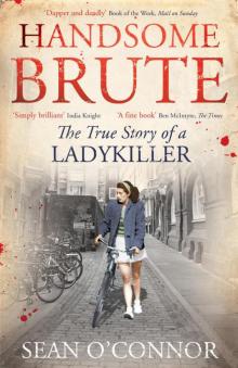 Handsome Brute: The True Story of a Ladykiller