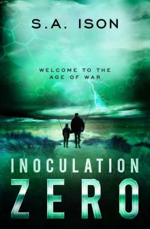 Inoculation Zero: Welcome to the Age of War