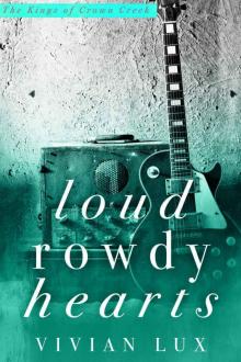 Loud Rowdy Hearts: A Kings of Crown Creek prequel