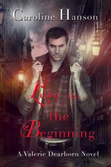 Love Is The Beginning (Valerie Dearborn)