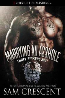 Marrying an Asshole (Dirty Fuckers MC #3)