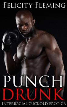 Punch Drunk: Black Alpha Male Dominates Submissive White Couple