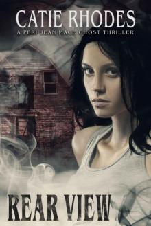 Rear View (Peri Jean Mace Ghost Thrillers Book 0)