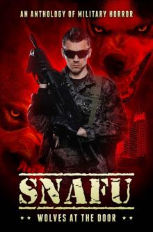 SNAFU: Wolves at the Door: An Anthology of Military Horror