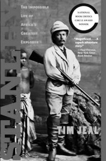 Stanley: The Impossible Life of Africa's Greatest Explorer