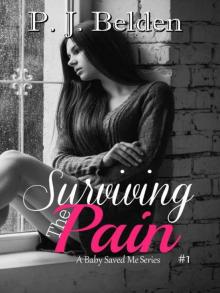 Surviving the Pain (A Baby Saved Me Series Book 1)