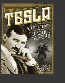 Tesla: The Life and Times of an Electric Messiah