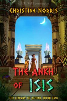 The Ankh of Isis: The Library of Athena, Book 2