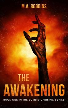 The Awakening_Book One in the Zombie Uprising Series