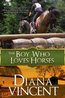 The Boy Who Loves Horses (Pegasus Equestrian Center Series)