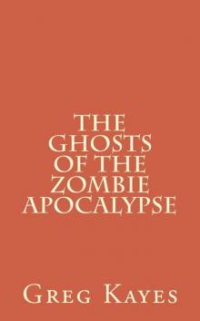 The Ghosts of the Zombie Apocalypse