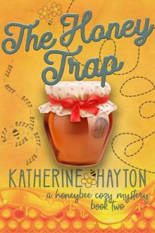 The Honey Trap (A Honeybee Cozy Mystery Book 2)