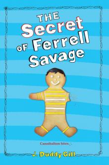 The Secret of Ferrell Savage