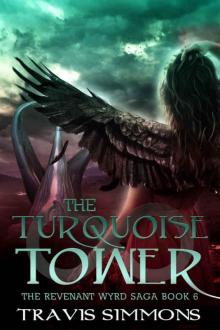 The Turquoise Tower (Revenant Wyrd Book 6)