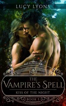 The Vampire's Spell - Kiss of The Night: Book 3