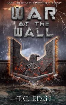 War at the Wall (The Watchers Trilogy, Book Three)