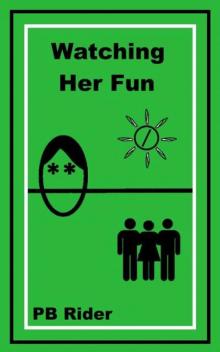 Watching Her Fun -3rd ed