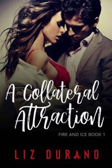 A Collateral Attraction: A Romantic Suspense Novel (Fire and Ice Book 1)