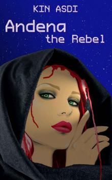 Andena the Rebel (The adventures of Andena Book 1)