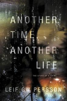 Another Time, Another Life: The Story of a Crime