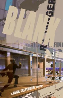 Blank (A Nick Teffinger Thriller / Read in Any Order)