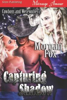 Capturing Shadow [Cowboys and Werewolves 2] (Siren Publishing Ménage Amour)