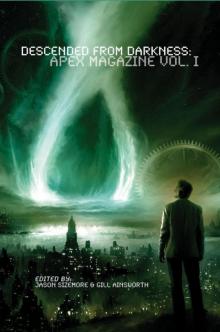 Descended from Darkness: Apex Magazine Vol I