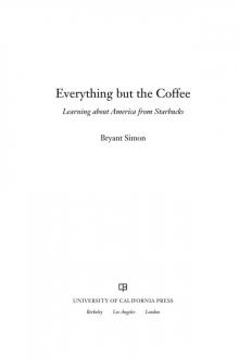 Everything but the Coffee