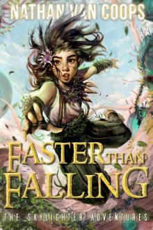 Faster Than Falling: The Skylighter Adventures