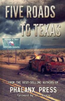 Five Roads To Texas: A Phalanx Press Collaboration