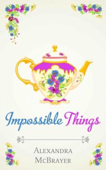 Impossible Things