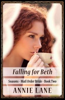 Mail Order Bride – Falling for Beth: Clean Sweet Western Cowboy Romance (Seasons Mail Order Brides Book 2)