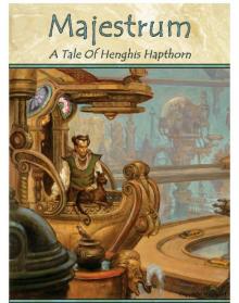 Majestrum: A Tale of Henghis Hapthorn