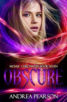 Obscure, Mosaic Chronicles Book Seven