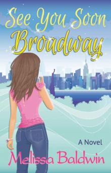 See You Soon Broadway (Broadway Series Book 1)