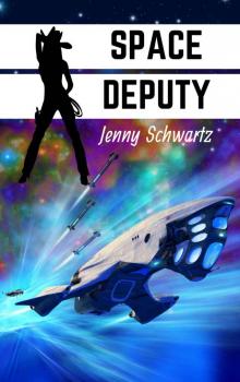 Space Deputy (Interstellar Sheriff Book 1)