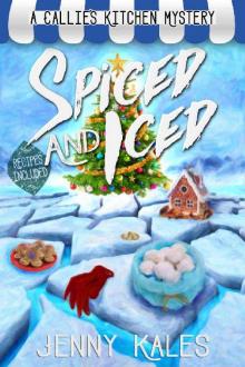 Spiced and Iced (A Callie's Kitchen Mystery Book 2)